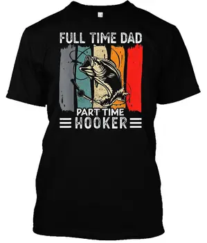 NWT Fishing Full Time Dad, на Проститутка, на полувремето, Забавен подарък тениска за костур за татко