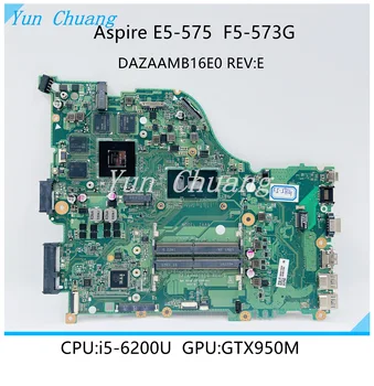 DAZAAMB16E0 дънна Платка за лаптоп Acer Aspire E5-575 E5-575G F5-573G дънна платка С процесор Core i3 i5 i7 GTX950M/940MX GPU DDR4